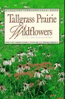 Ladd, Douglas: Tallgrass Prairie Wildflowers: A Field Guide Ladd, Douglas: Tallgrass Prairie Wildflowers: A Field Guide