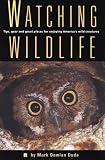 Duda, Mark Damian: Watching Wildlife: Tips, Gear and Great Places for Enjoying America's Wild Creatures Duda, Mark Damian: Watching Wildlife: Tips, Gear and Great Places for Enjoying America's Wild Creatures