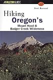 Barstad, Fred: Hiking Oregon's Mount Hood & Badger Creek Wilderness