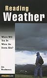 Woodmencey, Jim: Reading Weather: Where Will You Be When the Storm Hits? Woodmencey, Jim: Reading Weather: Where Will You Be When the Storm Hits?