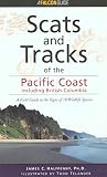 Halfpenny, James, C.: Scats and Tracks of the Pacific Coast Including British Columbia: A Field Guide to the Signs of 70 Wildlife Species Halfpenny, James, C.: Scats and Tracks of the Pacific Coast Including British Columbia: A Field Guide to the Signs of 70 Wildlife Species