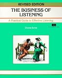 Bonet, Diane: The Business of Listening: A Practical Guide to Effective Listening