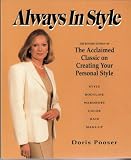 Pooser, Doris: Always in Style: The Revised Edition of the Acclained Classic on Creating Your Personal Style Style, Bodyline, Wardrobe, Color, Hair, Make-Up Pooser, Doris: Always in Style: The Revised Edition of the Acclained Classic on Creating Your Personal Style Style, Bodyline, Wardrobe, Color, Hair, Make-Up