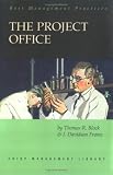 Block, Thomas A.: The Project Office: A Key to Managing Projects Effectively