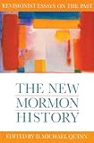 Quinn, D. Michael: The New Mormon History: Revisionist Essays on the Past Quinn, D. Michael: The New Mormon History: Revisionist Essays on the Past