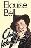 Bell, Elouise: Only When I Laugh