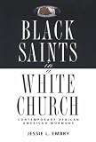 Embry, Jessie L.: Black Saints in a White Church: Contemporary African American Mormons Embry, Jessie L.: Black Saints in a White Church: Contemporary African American Mormons