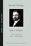 Widtsoe, John Andreas: Rational Theology: As Taught by the Church of Jesus Christ of Latter-Day Saints Widtsoe, John Andreas: Rational Theology: As Taught by the Church of Jesus Christ of Latter-Day Saints