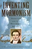 Walters, Wesley P.: Inventing Mormonism: Tradition and the Historical Record Walters, Wesley P.: Inventing Mormonism: Tradition and the Historical Record