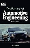 Goodsell, Don: Dictionary of Automotive Engineering Goodsell, Don: Dictionary of Automotive Engineering