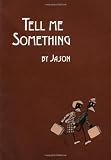 Jason: Tell Me Something Jason: Tell Me Something
