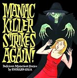 Sala, Richard: Maniac Killer Strikes Again