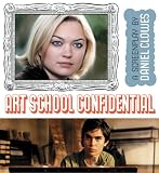 Clowes, Daniel: Art School Confidential Clowes, Daniel: Art School Confidential