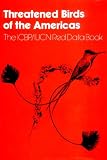 Collar, N. J.: Threatened Birds of the Americas Collar, N. J.: Threatened Birds of the Americas
