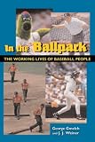 Gmelch, George: In the Ballpark: The Working Lives of Baseball People Gmelch, George: In the Ballpark: The Working Lives of Baseball People