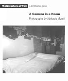 CAMERA IN A ROOM PB (Photographers at Work)…