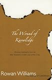 Williams, Rowan: The Wound of Knowledge: Christian Spirituality from the New Testament to St. John of the Cross Williams, Rowan: The Wound of Knowledge: Christian Spirituality from the New Testament to St. John of the Cross