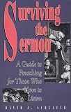 Schlafer, David J.: Surviving the Sermon: A Guide to Preaching for Those Who Have to Listen
