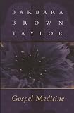 Taylor, Barbara Brown: Gospel Medicine Taylor, Barbara Brown: Gospel Medicine