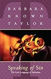Taylor, Barbara Brown: Speaking of Sin: The Lost Language of Salvation