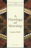 Weil, Louis: A Theology of Worship