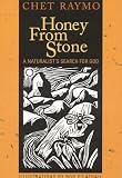 Raymo, Chet: Honey from Stone: A Naturalist's Search for God Raymo, Chet: Honey from Stone: A Naturalist's Search for God