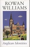 Williams, Rowan: Anglican Identities Williams, Rowan: Anglican Identities