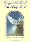Hagley, Norman: Comfort Us, Lord-Our Baby Died for Families Who Have Experienced the Death of an Infant: A Book of Prayers for Families
