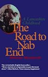 Woodruff, William: Road to Nab End: A Lancashire Childhood