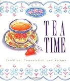 King, M. Dalton: Tea Time/Tradition, Presentation, and Recipes King, M. Dalton: Tea Time/Tradition, Presentation, and Recipes