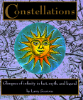 Sessions, Larry: Constellations: Glimpses of Infinity in Fact, Myth, and Legend Sessions, Larry: Constellations: Glimpses of Infinity in Fact, Myth, and Legend