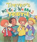 Laminack, Lester L.: Trevor's Wiggly-Wobbly Tooth