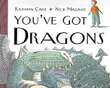 Cave, Kathryn: You'Ve Got Dragons
