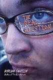 Fogelin, Adrian: The Real Question Fogelin, Adrian: The Real Question