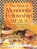 Stoltzfus, Louise: The Best of Mennonite Fellowship Meals: More Tha 900 Favorite Recipes to Share With Friends at Home or at Church Stoltzfus, Louise: The Best of Mennonite Fellowship Meals: More Tha 900 Favorite Recipes to Share With Friends at Home or at Church