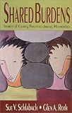 Schlabach, Sue V.: Shared Burdens: Stories of Caring Practices among Mennonites