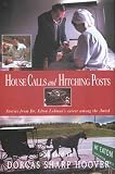 Hoover, Dorcas Sharp: House Calls And Hitching Posts: Stories from Dr. Elton Lehman's Career Among the Amish Hoover, Dorcas Sharp: House Calls And Hitching Posts: Stories from Dr. Elton Lehman's Career Among the Amish