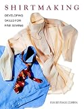 Coffin, David P.: Shirtmaking : Developing Skills for Fine Sewing