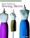Tilton, Marcy: Easy Guide to Sewing Skirts