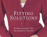 [???]: Fitting Solutions: Pattern-Altering Tips for Garments That Fit