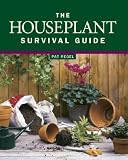 Regel, Pat: The Houseplant Survival Guide Regel, Pat: The Houseplant Survival Guide