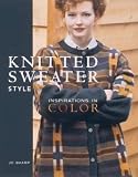 Sharp, Jo: Knitted Sweater Style : Inspirations in Color Sharp, Jo: Knitted Sweater Style : Inspirations in Color