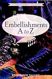Valley, Stephanie: Embellishments A to Z Valley, Stephanie: Embellishments A to Z