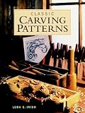 Irish, Lora S.: Classic Carving Patterns Irish, Lora S.: Classic Carving Patterns