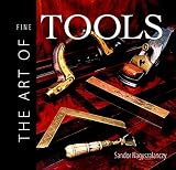 Nagyszalanczy, Sandor: The Art of Fine Tools Nagyszalanczy, Sandor: The Art of Fine Tools
