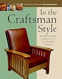 Fine Woodworking: In the Craftsman Style: Building Furniture Inspired by the Arts & Crafts Tradition