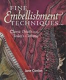 Conlon, Jane: Fine Embellishment Techniques: Classic Details for Today's Clothing