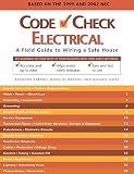 Casey, Michael: Code Check Electrical: A Field Guide to Wiring a Safe House Casey, Michael: Code Check Electrical: A Field Guide to Wiring a Safe House