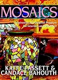 Fassett, Kaffe: Mosaics: Inspiration and Original Projects for Interiors and Exteriors Fassett, Kaffe: Mosaics: Inspiration and Original Projects for Interiors and Exteriors