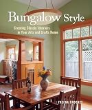 Crochet, Treena: Bungalow Style: Creating Classic Interiors In Your Arts And Crafts Home
